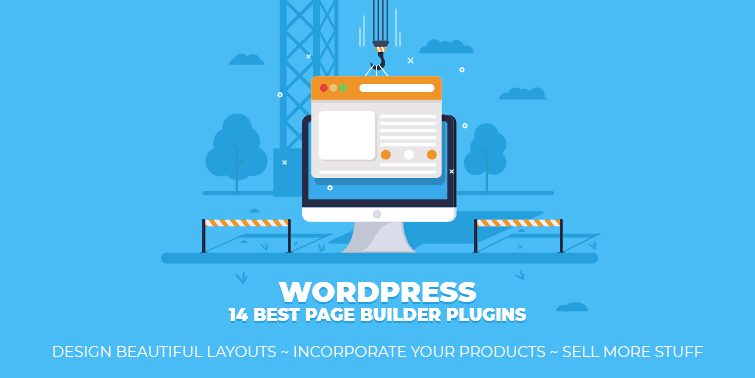 14 Best WordPress Page Builder Plugin That Cut Out Coding