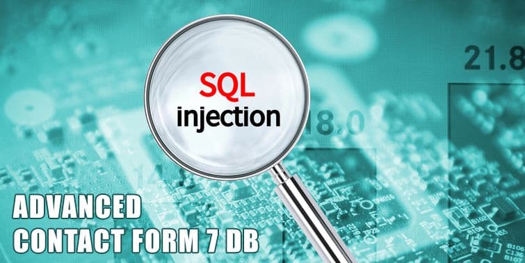 Advanced Contact Form 7 DB WordPress Plugin Vulnerable To SQLi Injection Detected